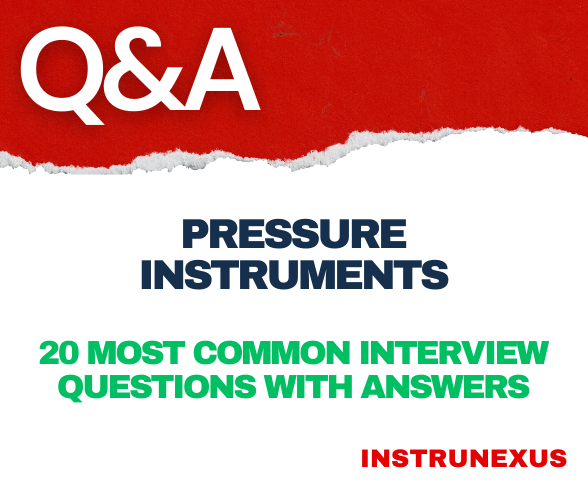 Pressure Instruments-  20 Most Common Interview Questions with Answers