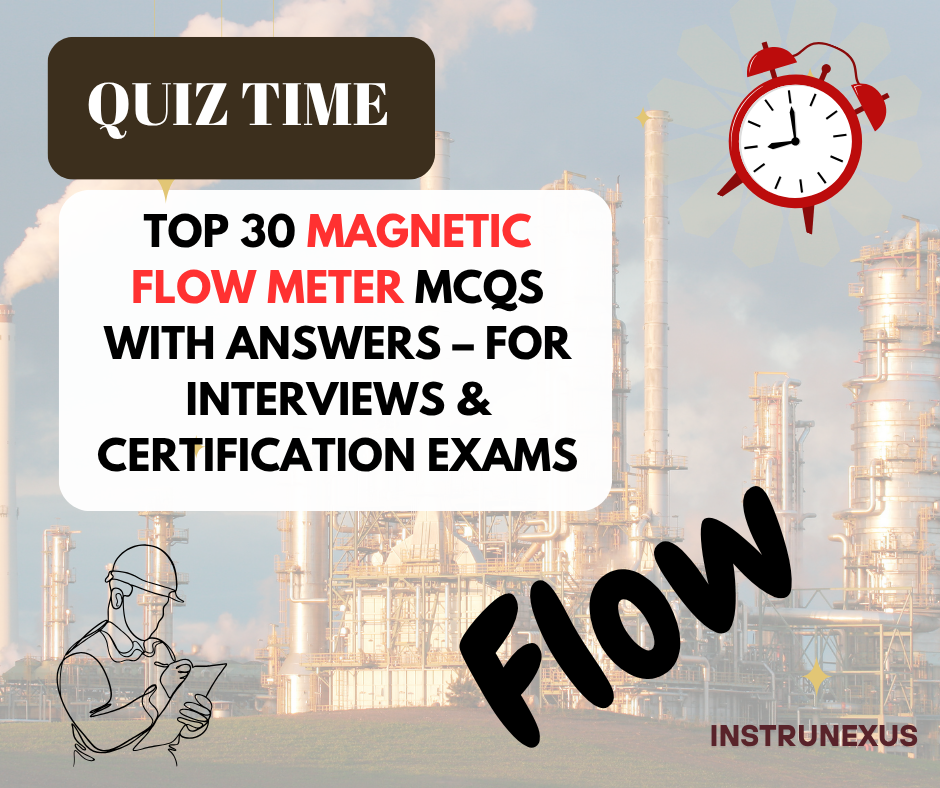 Top 30 Magnetic Flow Meter MCQs with Answers – For Interviews – InstruNexus
