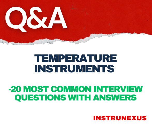 Temperature Instruments -20 Most Common Interview Questions with Answers