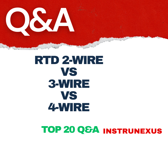 RTD 2-Wire vs 3-Wire vs 4-Wire – Top 20 Q&A