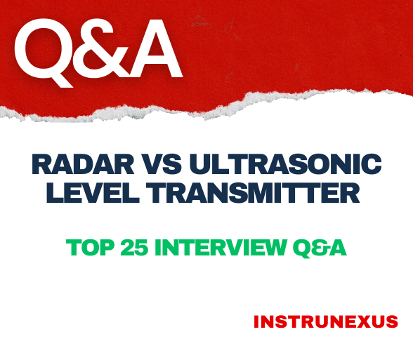 Radar vs Ultrasonic Level Transmitter – Top 25 Interview Q&A