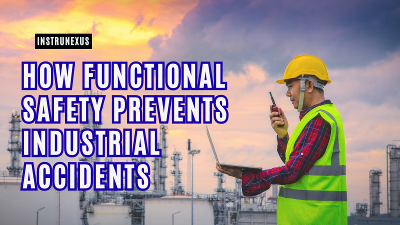 How Functional Safety Prevents Industrial Accidents