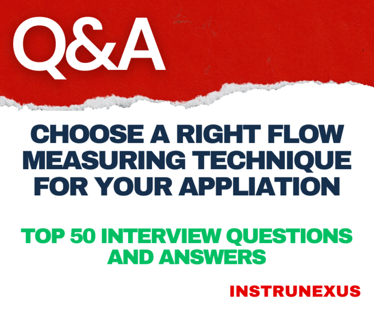 Choose a Right Flow Measuring techniques for your application: Top 50 Question and Answers to Know for Instrument Engineers