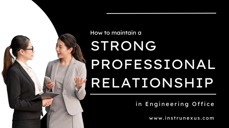 How to maintain a strong Professional Relationship in an Engineering office